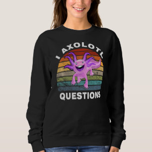 I Axolotl Questions Retro Sunset Cute Axolotl 1 Sweatshirt
