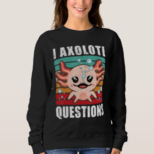 I Axolotl Questions Retro Vintage Mexican Salamand Sweatshirt