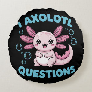 i axolotl questions round cushion