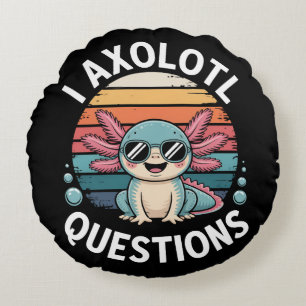 I Axolotl Questions Round Cushion