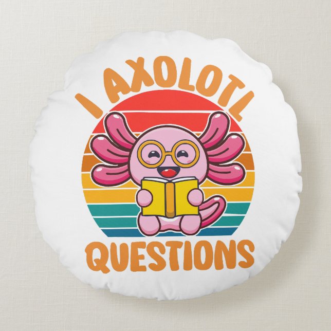 I Axolotl Questions Round Cushion (Front)