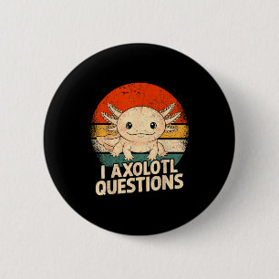 I Axolotl Questions Shirt Adults Youth Kids Retro 6 Cm Round Badge