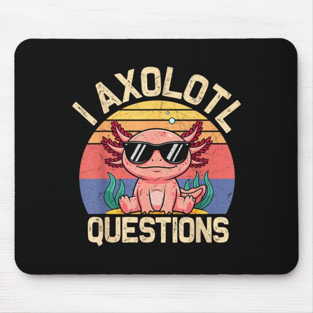 I Axolotl Questions Shirt Adults Youth Kids Retro  Mouse Pad (Front)