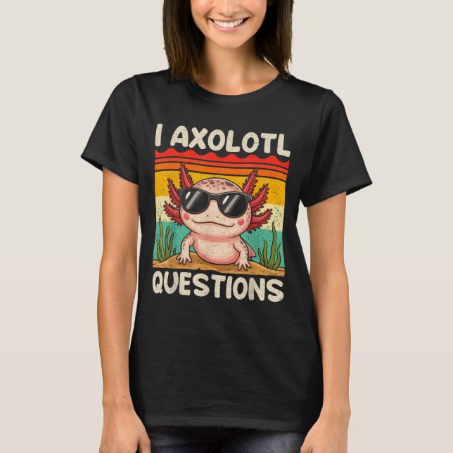 I Axolotl Questions Shirt Funny Axolotl Boy Girls  (Front)