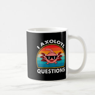 I Axolotl Questions Shirt Funny Cute Axolotl Retro Coffee Mug