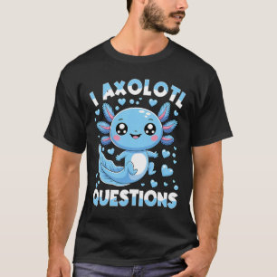 I Axolotl Questions Shirt Kids Axolotl Christmas 1