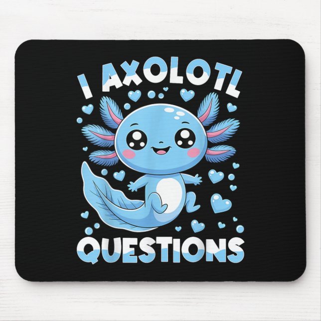 I Axolotl Questions Shirt Kids Axolotl Christmas  Mouse Pad (Front)