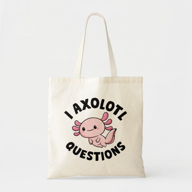 I Axolotl Questions Tote Bag (Front)
