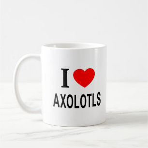 I ❤️ AXOLOTLS I LOVE AXOLOTLS I HEART AXOLOTLS COFFEE MUG