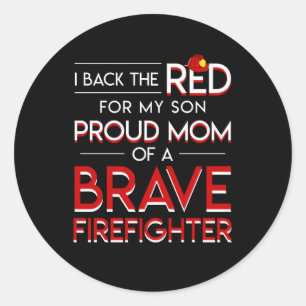 I Back Red For Son Proud Mum Firefighter Classic Round Sticker