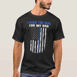 I Back The Blue For My Dad Proud Police Officer's T-Shirt