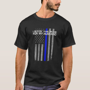 I Back The Blue For My Husband Police Wife T-Shirt
