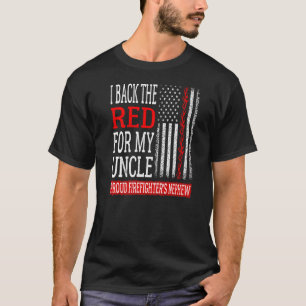 I Back The Red For My Uncle Firefighter's Nephew F T-Shirt