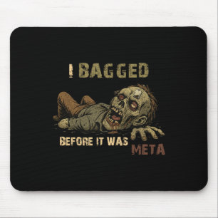 I Bagged Before It Was Meta - Funny Teabag Zombie Mouse Pad