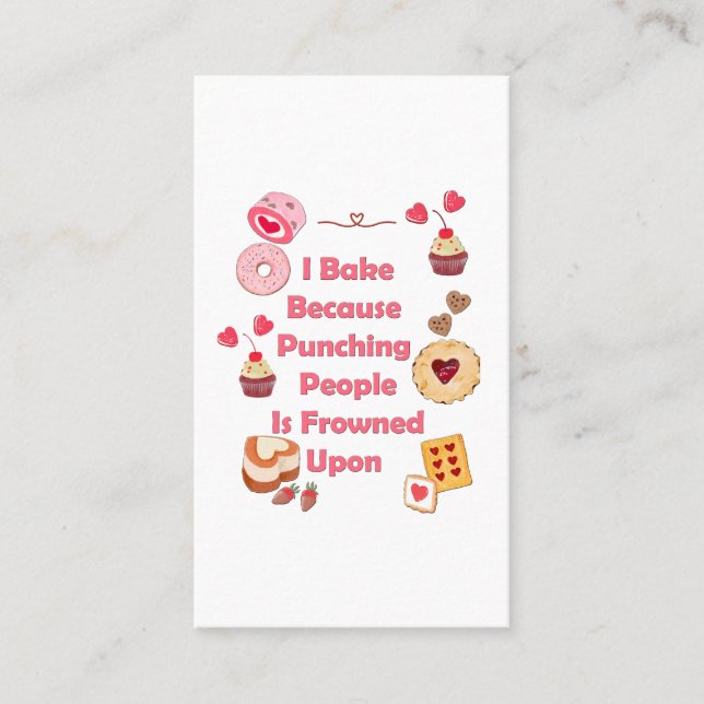 I Bake Because Punching People Is Frowned Upon Business Card (Front)