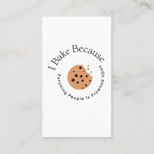 I Bake Because Punching People Is Frowned Upon Business Card
