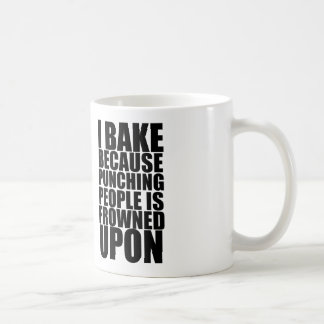 i bake because punching people is frowned upon coffee mug