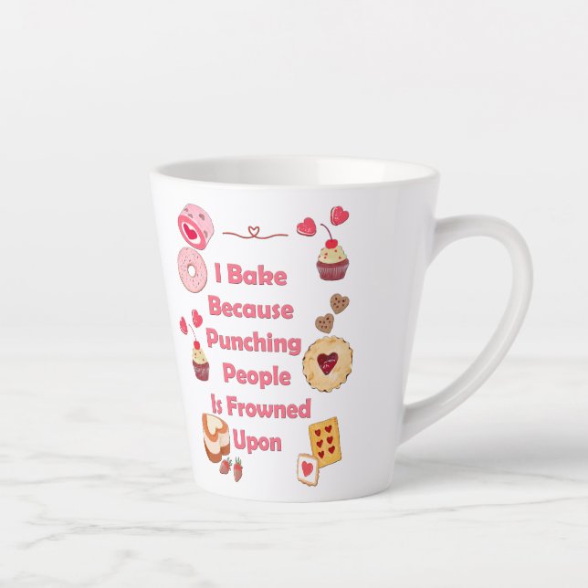 I Bake Because Punching People Is Frowned Upon Latte Mug (Right)