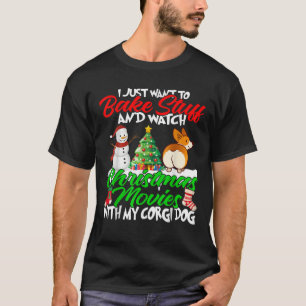 I Bake Stuff And Watch Christmas Movies With My Co T-Shirt