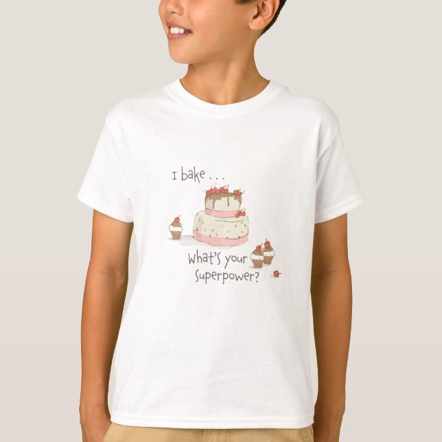 I Bake . What's your Super power Baking Bakery T-Shirt (Front)