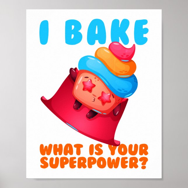 I Bake What's Your Superpower Baker Cupcake Poster (Front)
