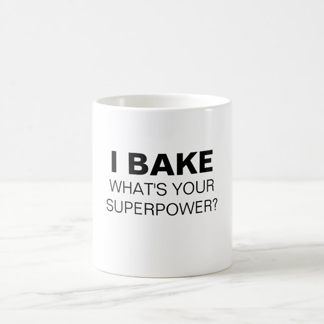 I Bake. What's Your Superpower? Mug (Center)