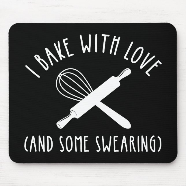 I Bake With Love (And Some Swearing) Mouse Pad (Front)