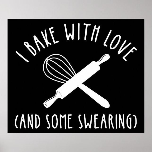 I Bake With Love (And Some Swearing) Poster (Front)