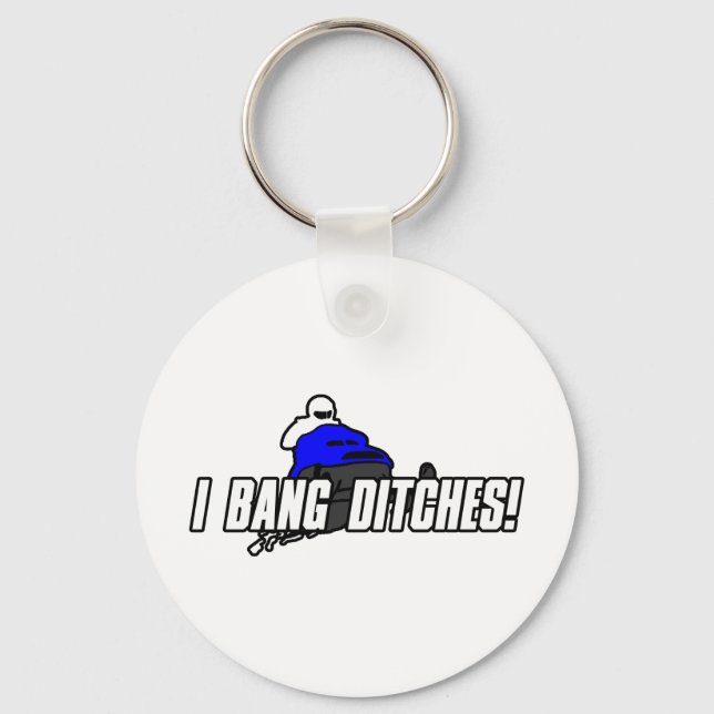 I Bang Ditches Key Ring (Front)