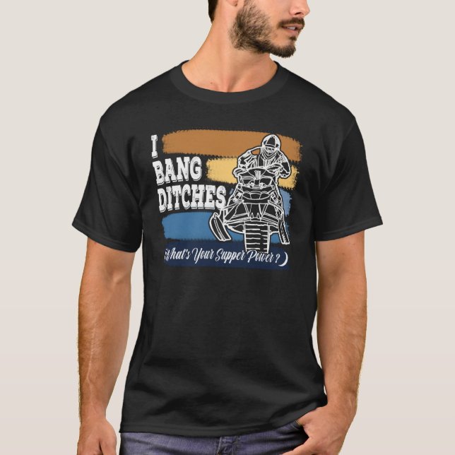 I Bang Ditches What's Your Supper Power Retro Colo T-Shirt (Front)