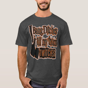 I BANG DITCHES WITH MY SNOW SLED COOL WEAR AND GRE T-Shirt