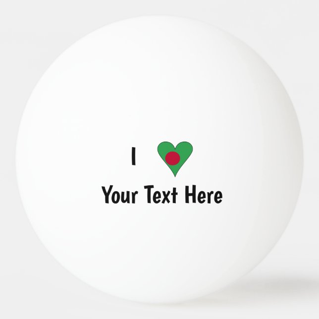 I (Bangladeshi Heart Flag Love) Personalised Ping Pong Ball (Front)