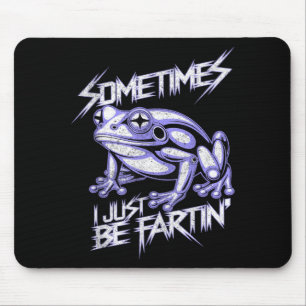 I Be Fartin Frog Farting Silly Funny Mouse Pad