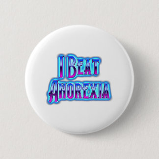 I Beat Anorexia 6 Cm Round Badge