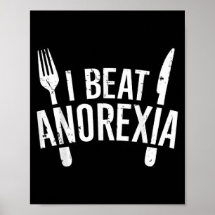 I Beat Anorexia Awareness Funny , Small  Poster