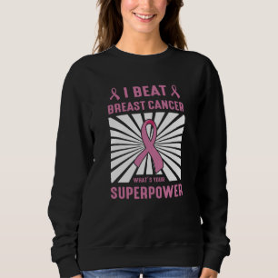 I Beat Breast Cancer Survivor Superpower Pride Sweatshirt