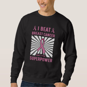 I Beat Breast Cancer Survivor Superpower Pride Sweatshirt