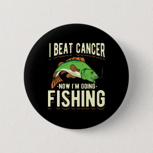 I Beat Cancer Now I'm Going Fishing 1  6 Cm Round Badge