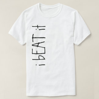 i bEAT it T-Shirt