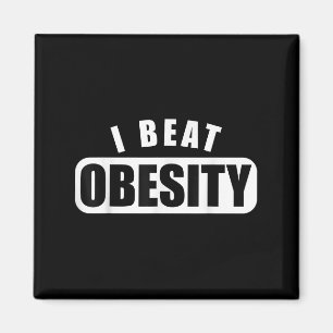 I Beat Obesity You Can Too Womens Motivational Wei Magnet