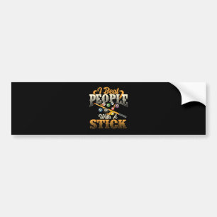 I Beat People with A Stick - Billiards 8 Ball Bumper Sticker