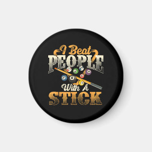 I Beat People with A Stick - Billiards 8 Ball Magnet