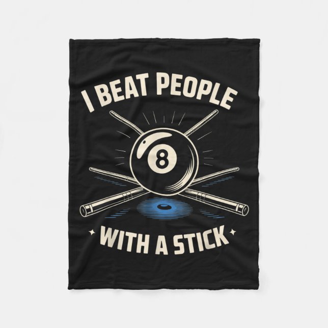 I Beat People With A Stick Billiards Ol Funny Men  Fleece Blanket (Front)