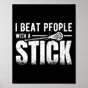 I Beat People With A Stick - Lacrosse Girls Poster
