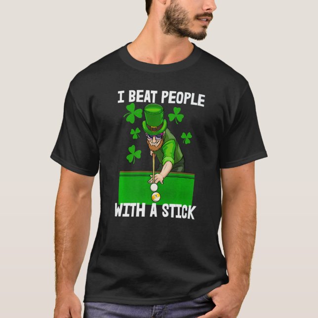 I Beat People With A Stick  Men St Patricks Irish  T-Shirt (Front)