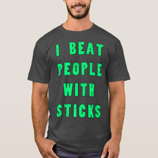 I Beat People With Sticks Sport Sciences Athlete S T-Shirt