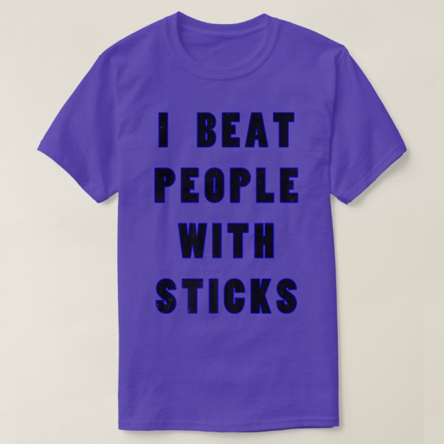 I Beat People With Sticks Sport Sciences Athlete S T-Shirt (Design Front)