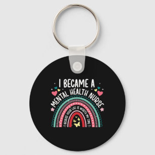 I Became A Mental Health Nurse Mental Health Nursi Key Ring