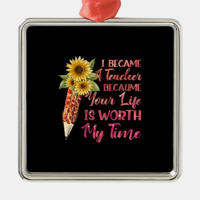 I Became A Teacher Metal Ornament (Front)