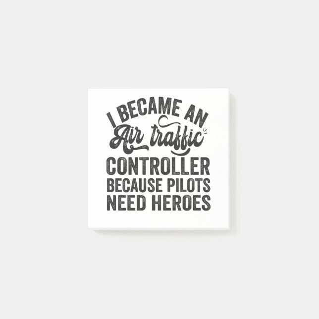 I Became An Air Traffic Controller Because Pilots Post-it Notes (Front)